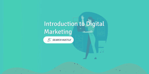 seo training introduction to digital marketing search hustle