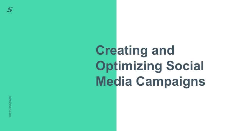 Creating and Optimizing Social Media Campaigns