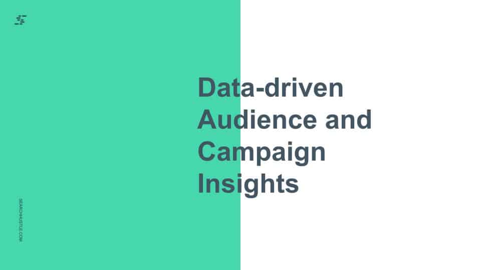 Data driven Audience and Campaign Insights