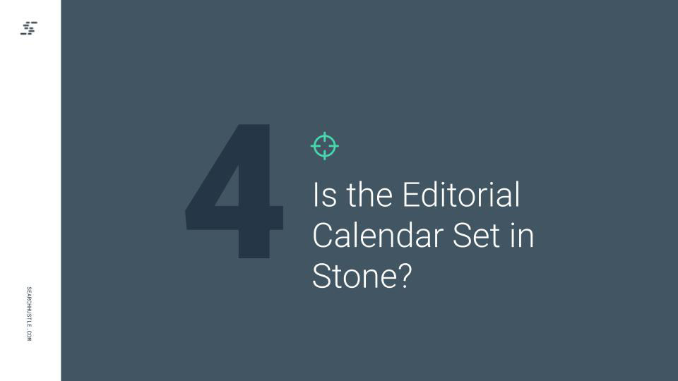 Is the Editorial Calendar Set in Stone