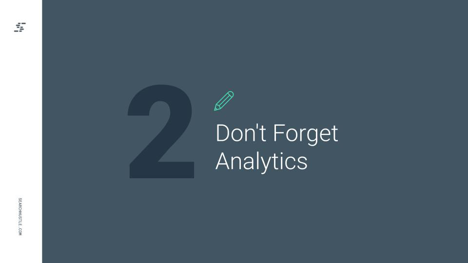 Search Hustle Dont Forget Analytics