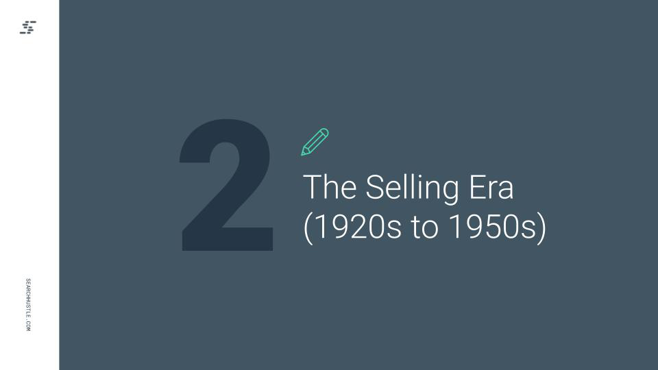 The Selling Era 1920s to 1950s