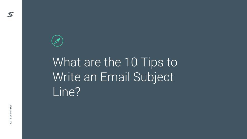 What are the 10 Tips to Write an Email Subject Line