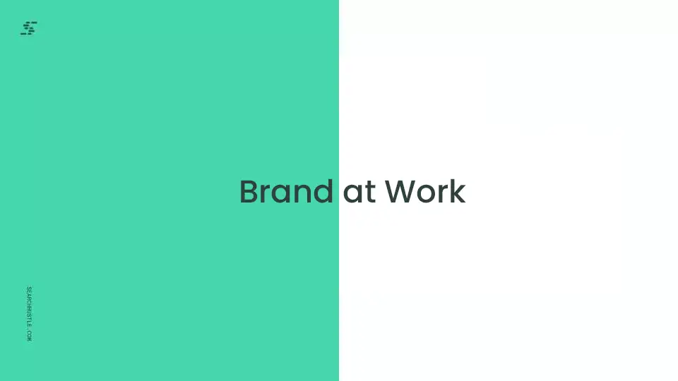 Brand at Work by Search Hustle